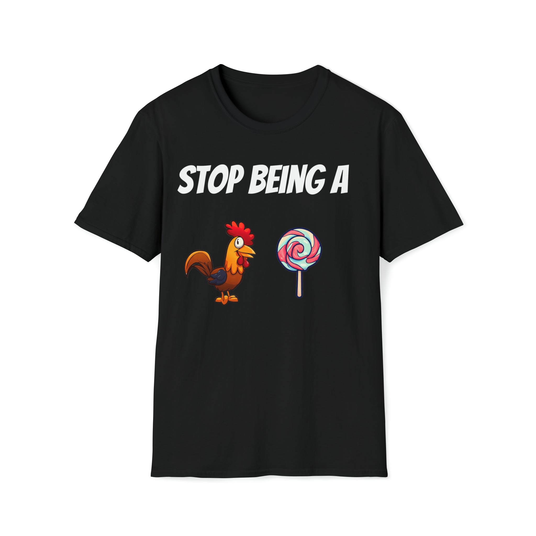 Stop being a cock sucker t-shirt, black tee, chicken and lollipop shirt